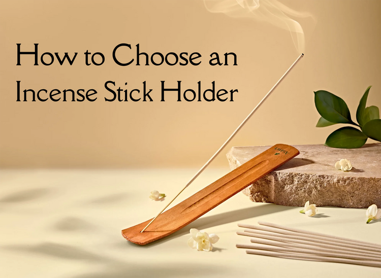 How to Choose an Incense Stick Holder?