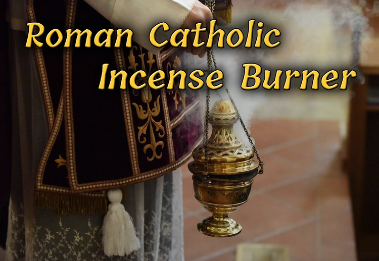 What kind of incense burner are used in Roman Catholic?