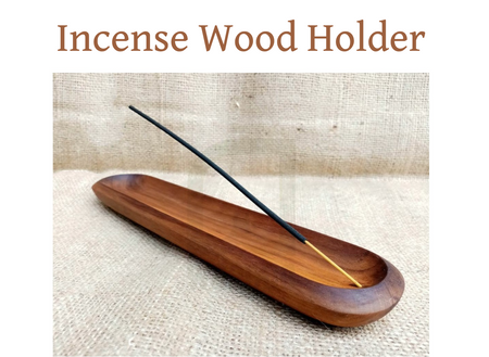 Incense Wood Holder - The Best Furniture for Relaxation