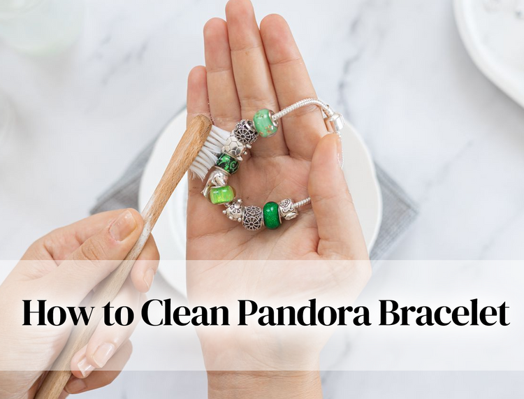 How to Clean Pandora Bracelet?